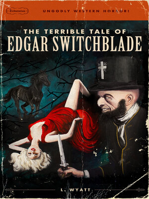 cover image of The Terrible Tale of Edgar Switchblade